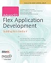 AdvancED Flex Application Development: Building Rich Media X