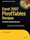 Excel 2007 PivotTables Recipes: A Problem-Solution Approach