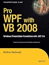 Pro WPF with VB 2008: Windows Presentation Foundation with .NET 3.5