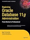Beginning Oracle Database 11g Administration: From Novice to Professional