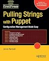 Pulling Strings with Puppet: Configuration Management Made Easy