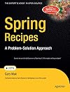 Spring Recipes: A Problem-Solution Approach