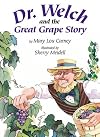 Dr. Welch and the Great Grape Story