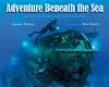 Adventure Beneath the Sea: Living in an Underwater Science Station