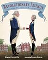Revolutionary Friends: General George Washington and the Marquis de Lafayette