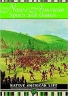 Native American Sports and Games (Native American Life)