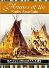 Homes of the Native Americans (Native American Life (Mason Crest))