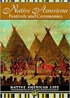 Native American Festivals and Ceremonies (Native American Life)