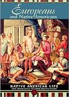 Europeans and Native Americans (Native American Life (Mason Crest))