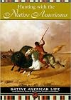 Hunting with the Native Americans (Native American Life (Mason Crest))