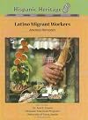 Latino Migrant Workers: America's Harvesters (Hispanic Heritage)