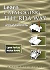 Learn Cataloging the RDA Way International Edition (3) (Learn Library Skills)