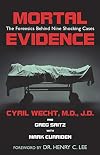 Mortal Evidence: The Forensics Behind Nine Shocking Cases