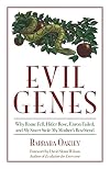 Evil Genes: Why Rome Fell, Hitler Rose, Enron Failed and My Sister Stole My Mother's Boyfriend