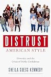 Distrust American Style: Diversity and the Crisis of Public Confidence