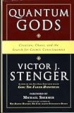 Quantum Gods Creation Chaos And The Search For Cosmic Consciousness