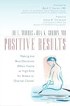 Positive Results: Making the Best Decisions When You're at High Risk for Breast or Ovarian Cancer