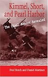 Kimmel, Short, and Pearl Harbor: The Final Report Revealed