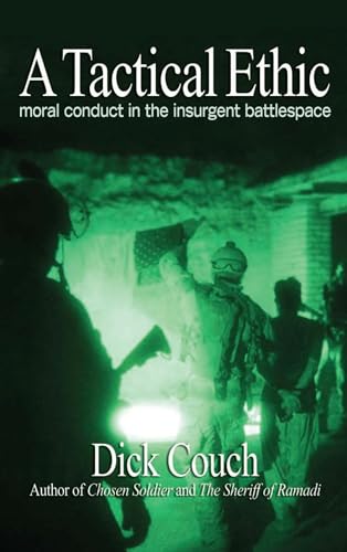 A Tactical Ethic: Moral Conduct in the Insurgent Battlespace cover