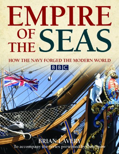 Empire of the Seas: How the Navy Forged the Modern World (By: Brian Lavery) cover