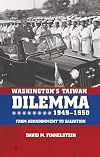 Washington's Taiwan dilemma, 1949-1950 : from abandonment to salvation