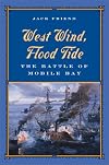 West Wind, Flood Tide: The Battle of Mobile Bay
