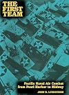 The First Team: Pacific Naval Air Combat from Pearl Harbor to Midway