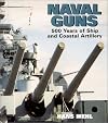 Naval Guns: 500 Years of Ship and Coastal Artillery