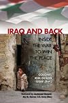 Iraq and Back: Inside the War to Win the Peace