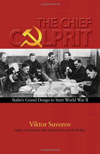The Chief Culprit: Stalin's Grand Design to Start World War II book cover