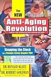 The New Anti-Aging Revolution: Stopping the Clock for a Younger, Sexier, Happier You