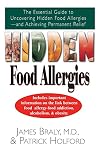 Hidden Food Allergies: The Essential Guide to Uncovering Hidden Food Allergies-and Achieving Permanent Relief