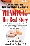 Vitamin C: The Real Story, the Remarkable and Controversial Healing Factor