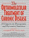 Orthomolecular Treatment of Chronic Disease: 65 Experts on Therapeutic and Preventive Nutrition