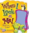 When I Look at Me: What Do I See?