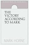 The Victory According to Mark: An Exposition of the Second Gospel