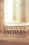 Faith of Our Fathers: A Study of the Nicene Creed