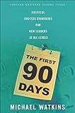 The First 90 Days Critical Success Strategies For New Leaders At All Levels