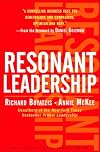 Resonant Leadership: Renewing Yourself and Connecting with Others Through Mindfulness, Hope, and Compassion