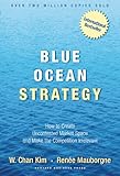 Blue Ocean Strategy How To Create Uncontested Market Space And Make Competition Irrelevant