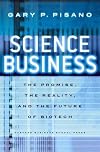 Science Business: The Promise, the Reality, and the Future of Biotech