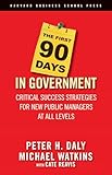 The First 90 Days In Government Critical Success Strategies For New Public Managers At All Levels