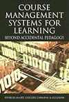Course Management Systems For Learning: Beyond Accidental Pedagogy