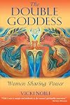 The Double Goddess: Women Sharing Power