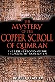 The Mystery Of The Copper Scroll Of Qumran The Essene Record Of The Treasure Of Akhenaten