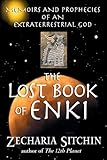 The Lost Book Of Enki Memoirs And Prophecies Of An Extraterrestrial God