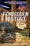 Forbidden History: Prehistoric Technologies, Extraterrestrial Intervention, and the Suppressed Origins of Civilization