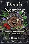 Death Nesting: The Heart-Centered Practices of a Death Doula (Sacred Planet)