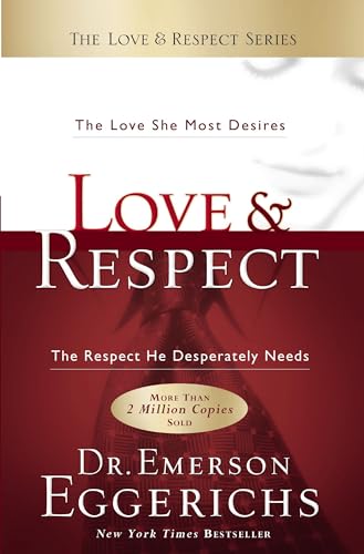 Cover of Love & Respect: The Love She Most Desires; The Respect He Desperately Needs