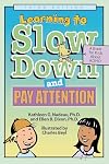 Learning To Slow Down & Pay Attention: A Book for Kids About ADHD